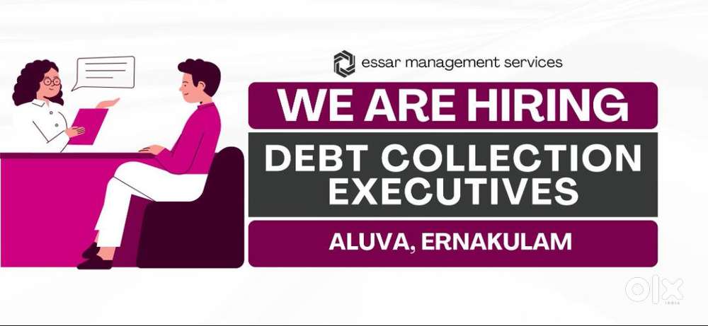 DEBT COLLECTION EXECUTIVE – ALUVA, ERNAKULAM