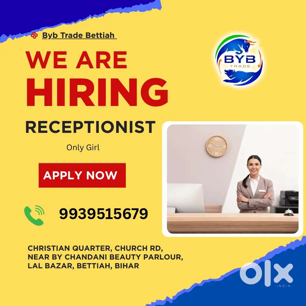Hiring for receptionist girl for BYB trade bettiah institute