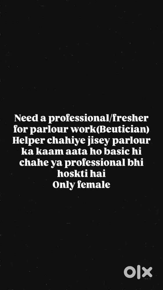 Need a profession or fresher for parlour work