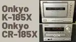 Onkyo K185X Cassette deck, CR 185X CD amplifier