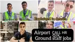 AIRPORT LARGEST JOBS VACANCY GROUND STAFF TICKET CHECKER OR DRIVER