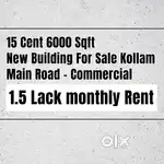 Commercial Building kollam 1.5 Lack Rent 15 Cent 6000 Sqft