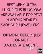 BEST 4BHK ULTRA LUXURIOUS BUNGLOW ARE AVAILABLE FOR RENT IN ADIPUR.