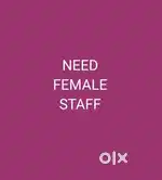 Need Female staff