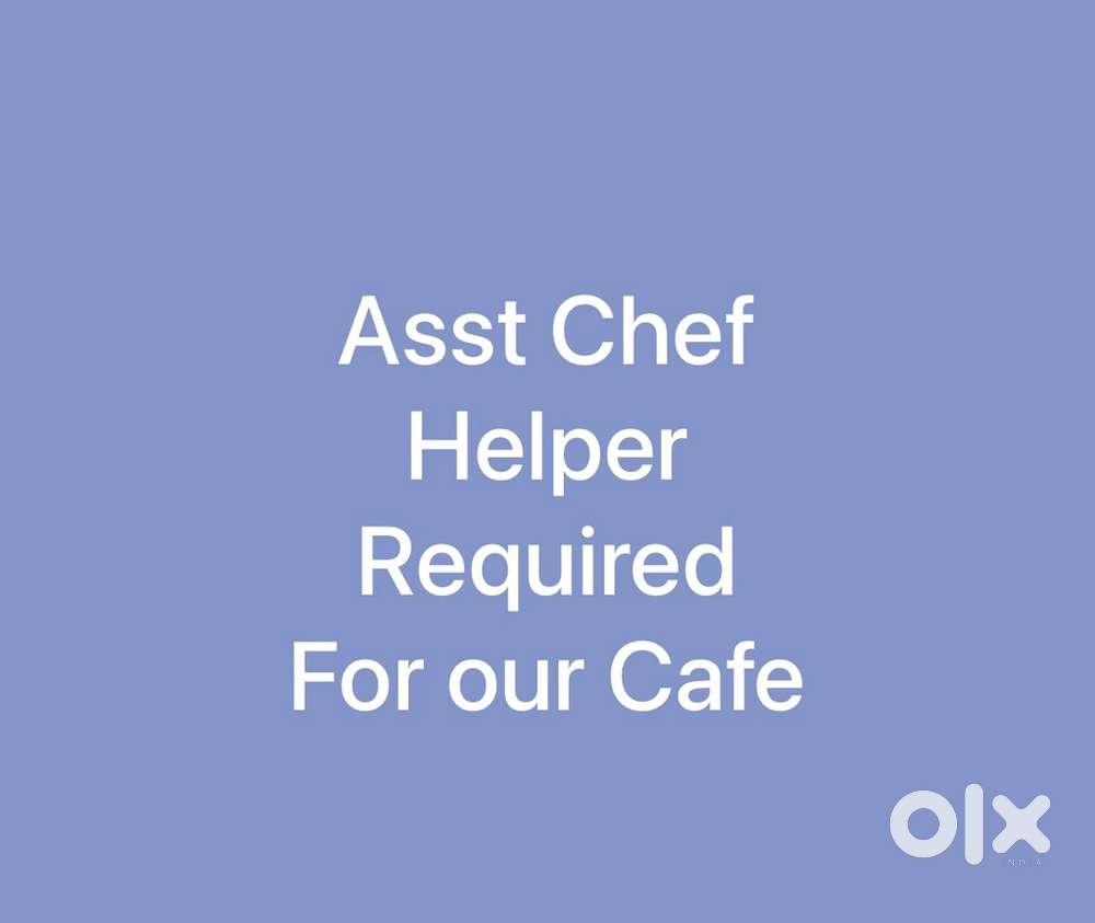 Asst Chef / Helper Required