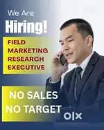 WANTED  Field marketing Research  Executive  NO SALE NO TARGET