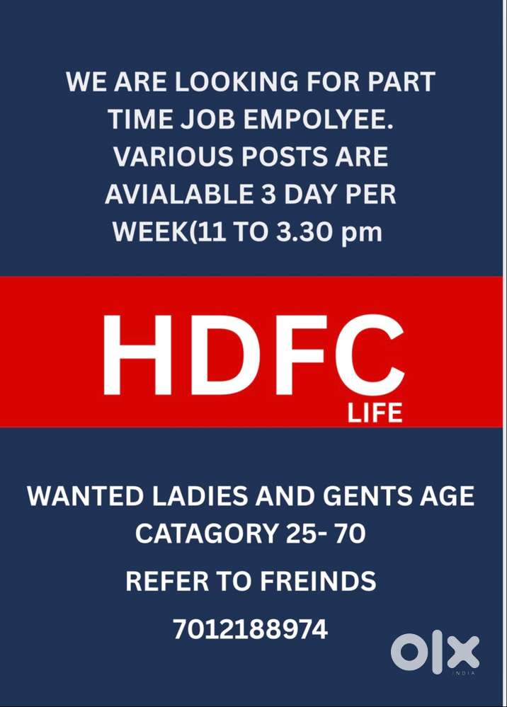 Wee ar looking for par-time employee for various post in HDFC LIFE