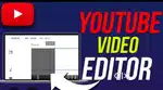 YouTube editor