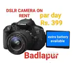 DSLR camera on rent available in badlapur par day Rs.399 only.