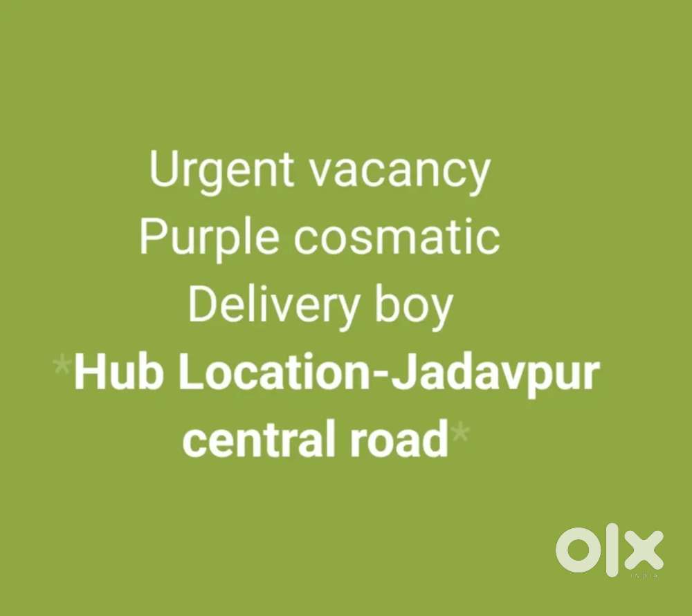 (Jadavpur Central Road) location Delivery boy vacancy