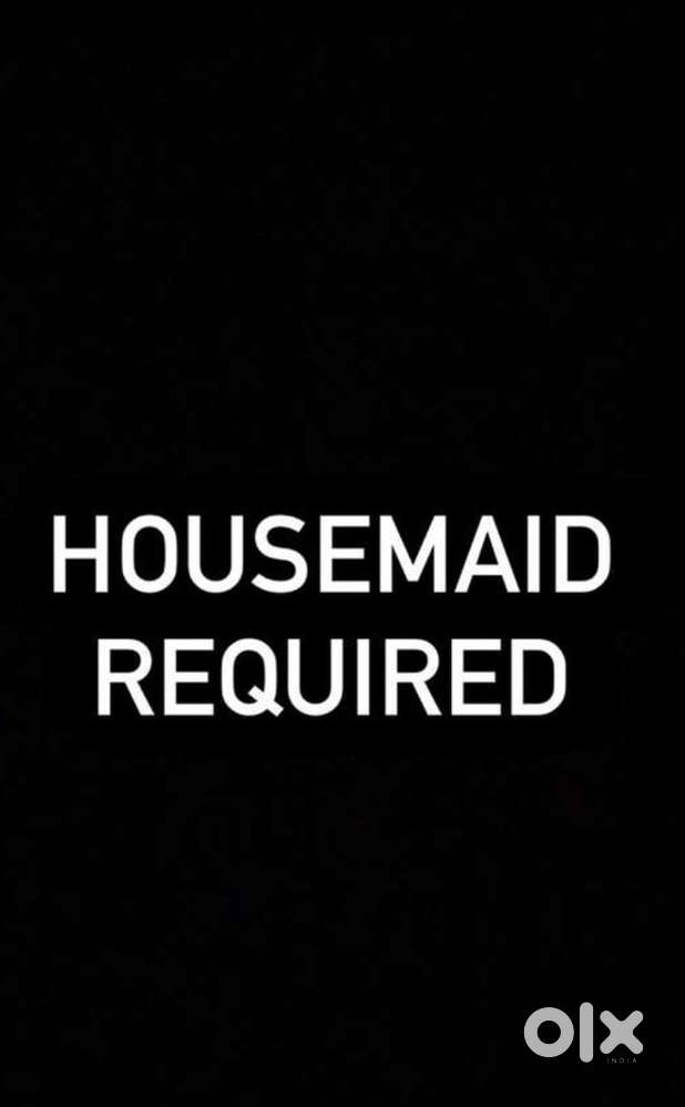 Female house maid needed