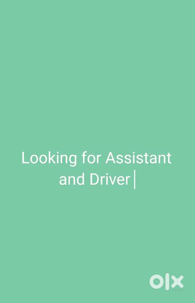 Hiring for Assistant and Driver