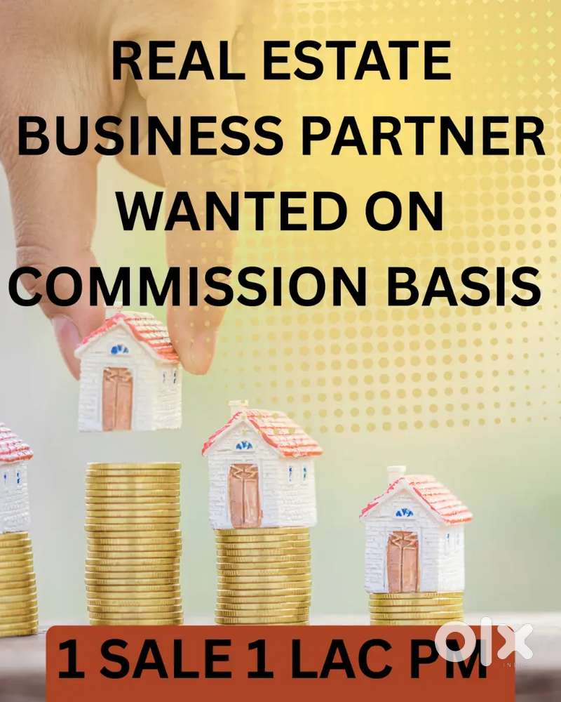 Real Estate Business partner Wanted on Commission Basis 1 Sale 1 LacPM