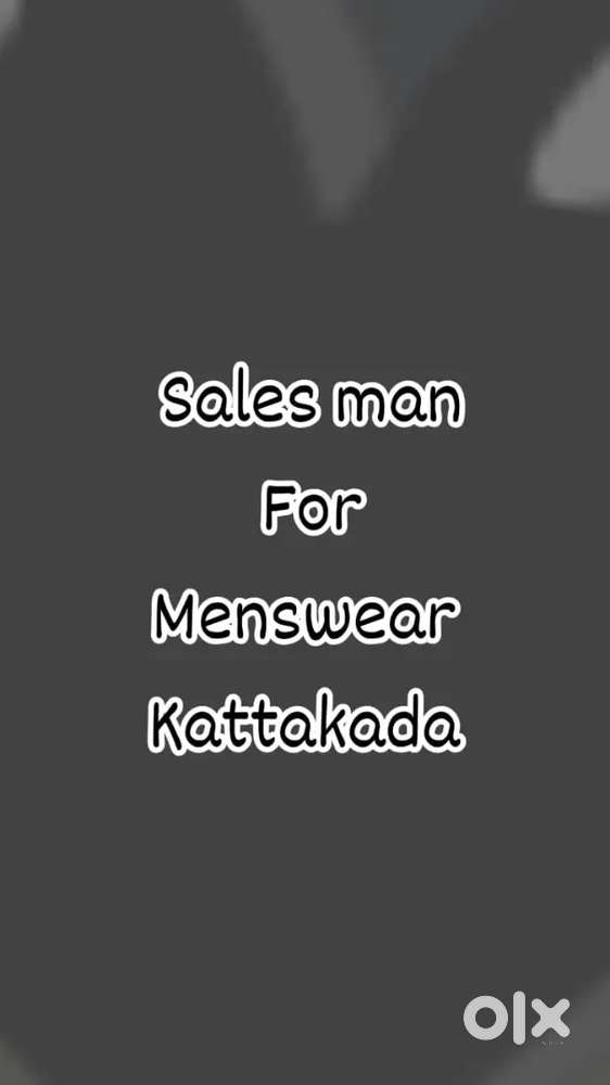 Need sales man for menswear in kattakada