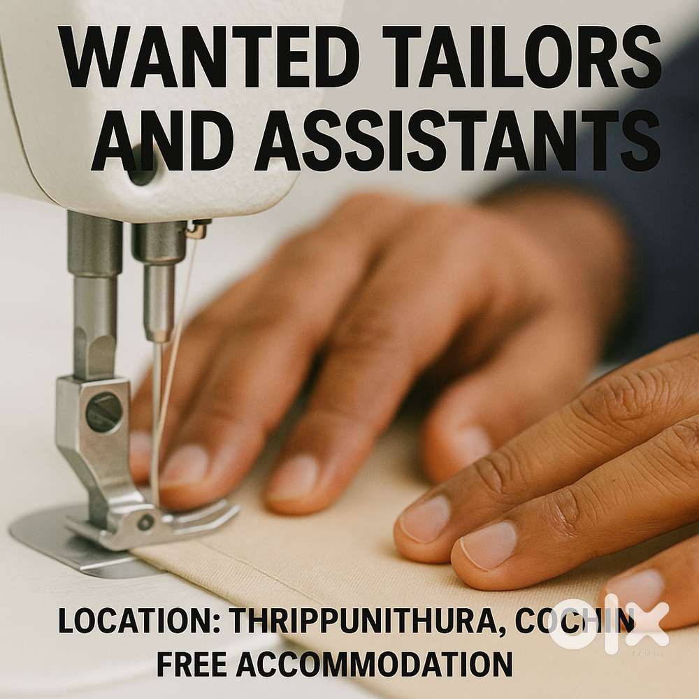 Wanted Tailors and Assistants for a Garment unit in Thrippunithura