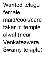 Wanted female telugu cook/maid/care taker in temple alwal (female only