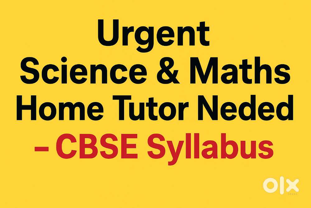 Urgent Science & Maths Home Tutor Needed – STD IX CBSE Syllabus
