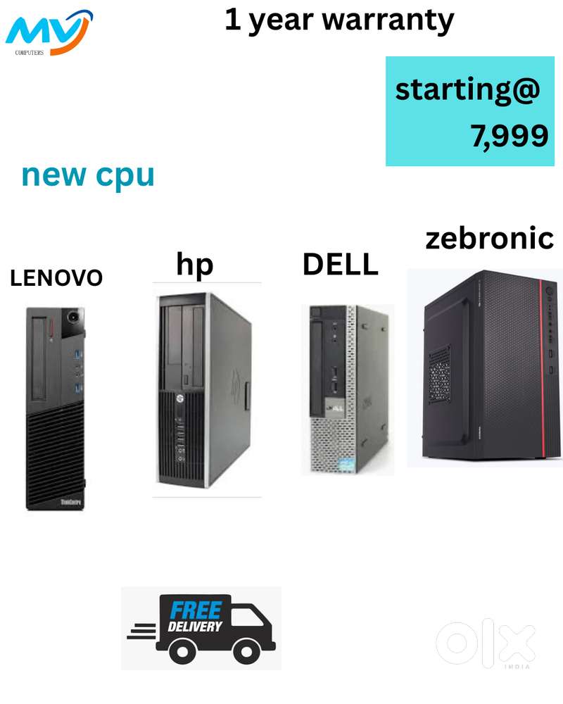 1 - Year Warranty  Starting @ 7,999  Branded CPU - ne Process  Ram -