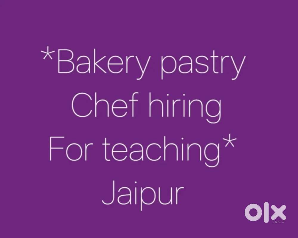 We need bakery apstey chef course holder experienced