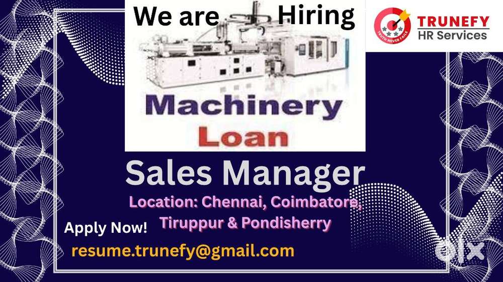 We are hiring for Sales Manager – Machinery Loan