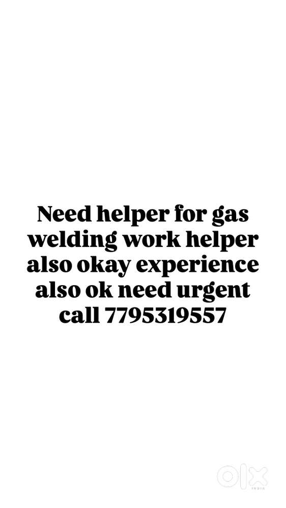 Need helper or experience guy for gas welding work shop