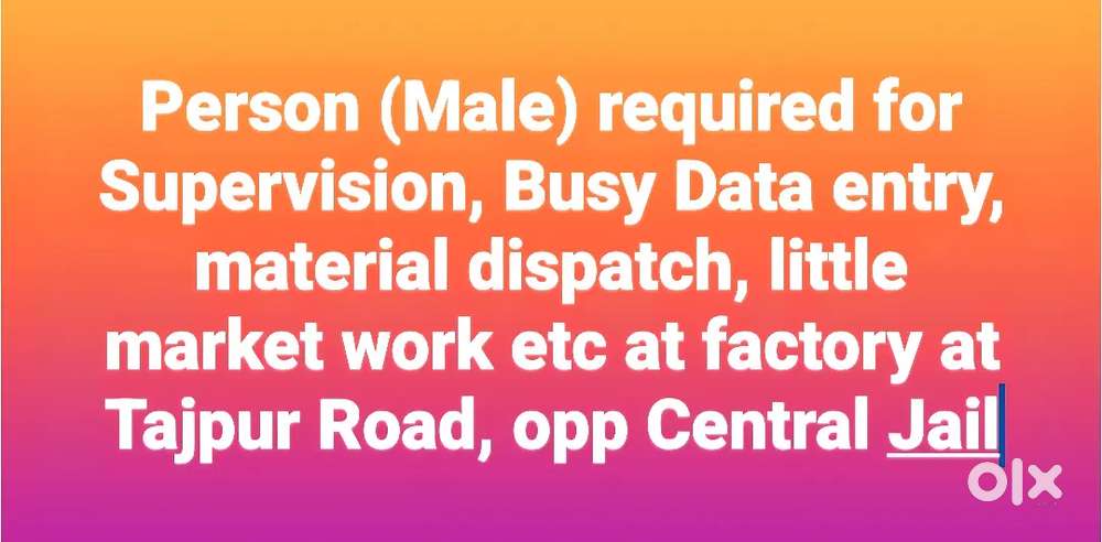 Factory Supervisor required at Tajpur Road