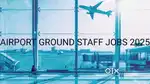 AIRPORT LARGEST JOBS VACANCY GROUND STAFF TICKET CHECKER OR DRIVERS