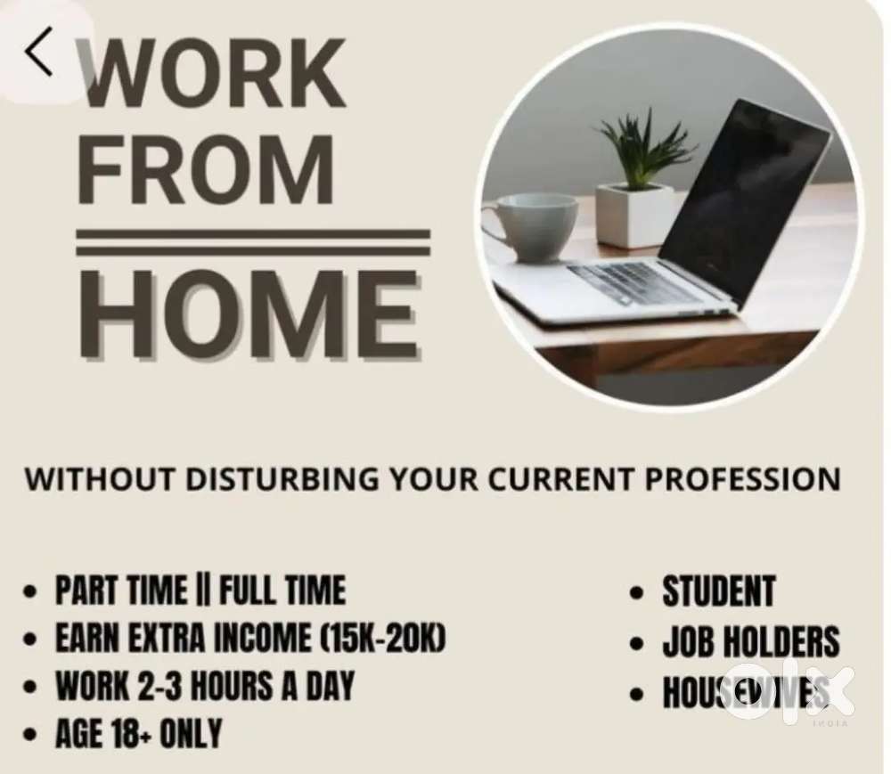 Work from home house wife college students job parson anything else