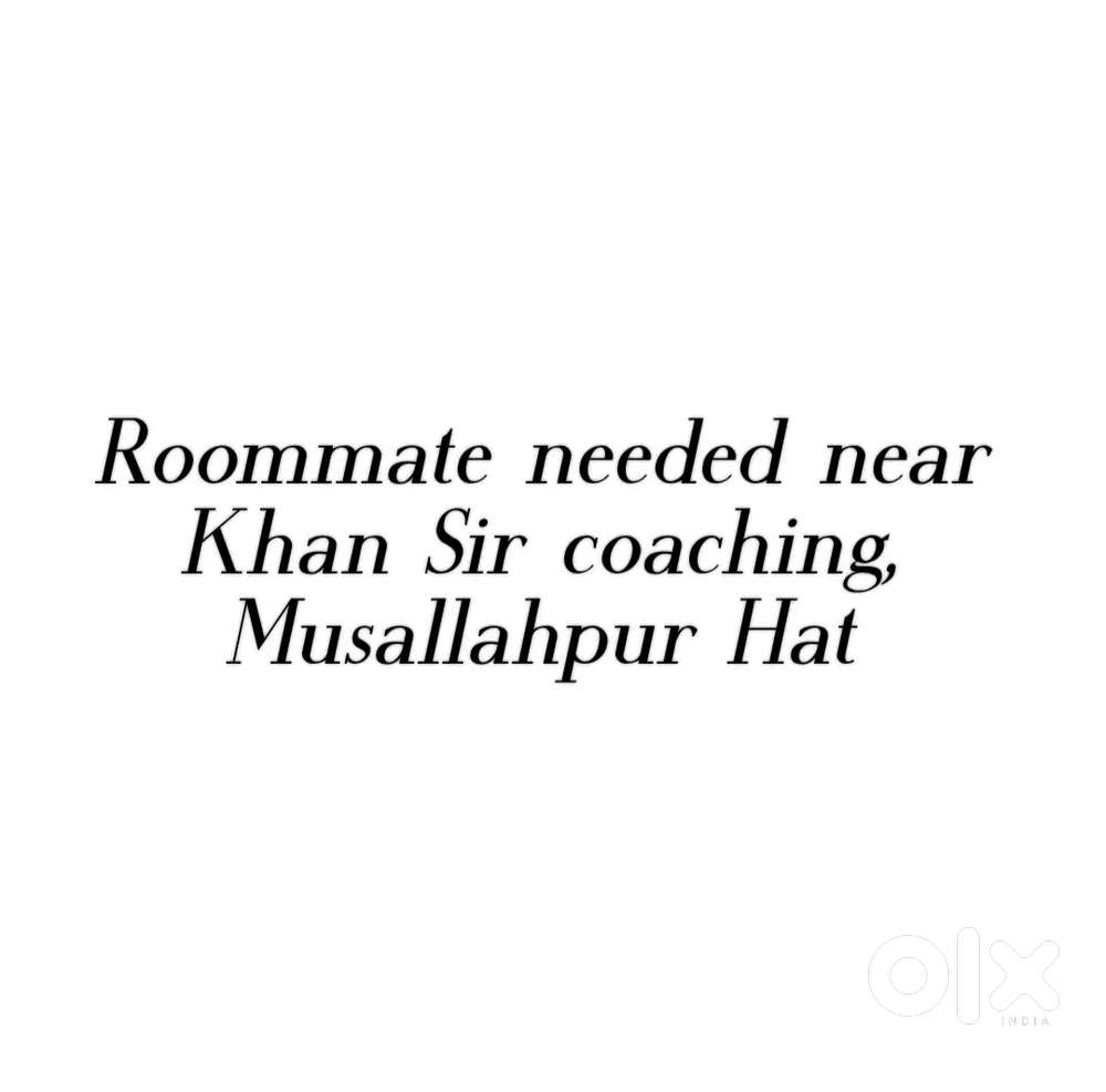 Roommate needed near Khan Sir coaching, Musallahpur Hat