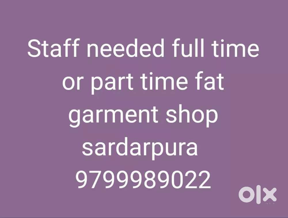 Full time ,part time ,boys and girls staff for garments shop