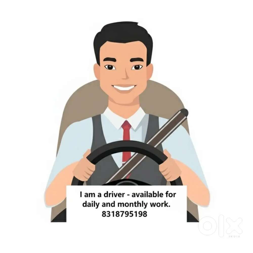 I am a driver -available for daily and monthly work.