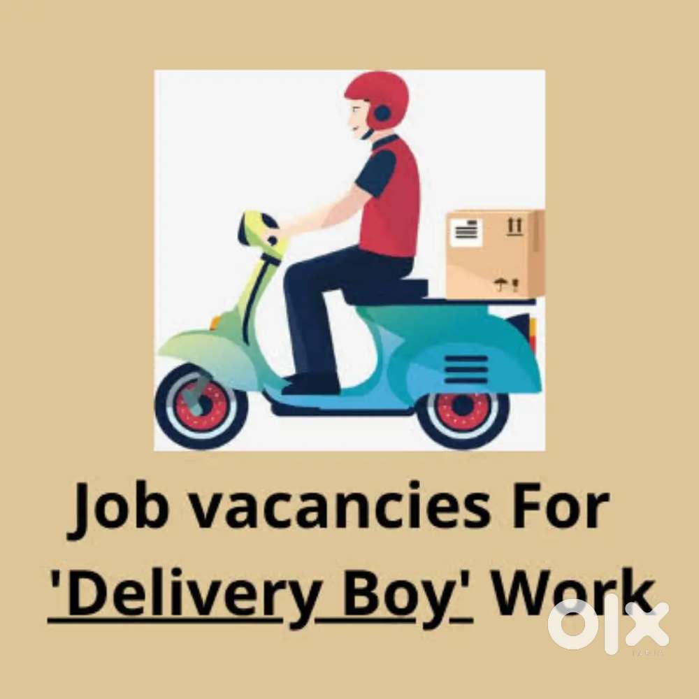 Delivery boy needed. No payment direct joining