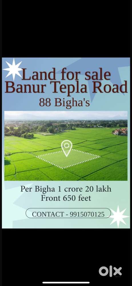 Banur Tepla road 650 feet front 88 bigha land for sale 120,00000/- per