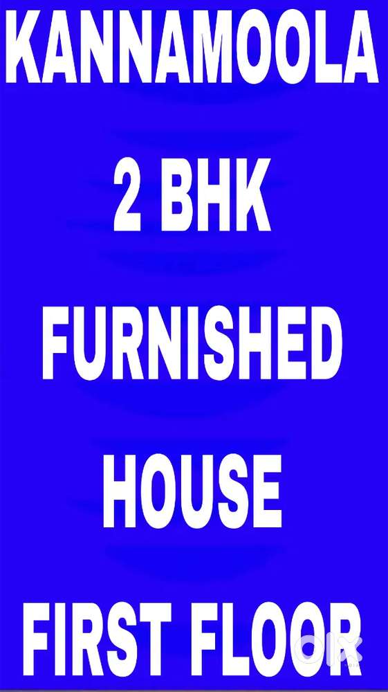 KANNAMOOLA FURNISHED HOUSE, 2 BHK, FIRST FLOOR