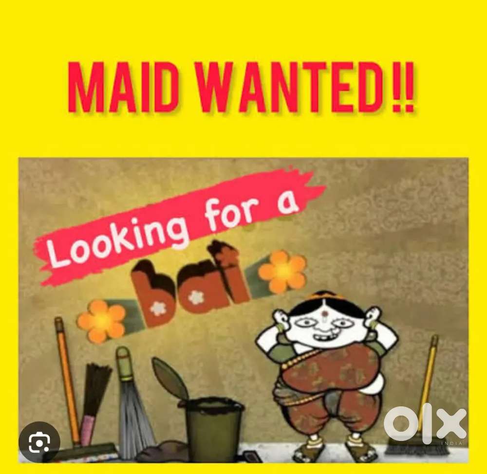 Maid cum cook cum helper.