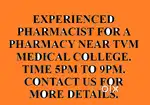 Wanted experienced pharmacist for a pharmacy near TVM MEDICAL COLLEGE