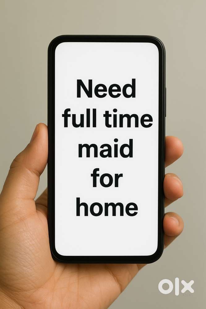 Need maid for full time