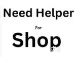 Need helper for shop
