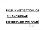 Field investigation job