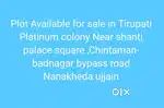 Plot available in Tirupati platinum colony shantipalce bypas nanakheda