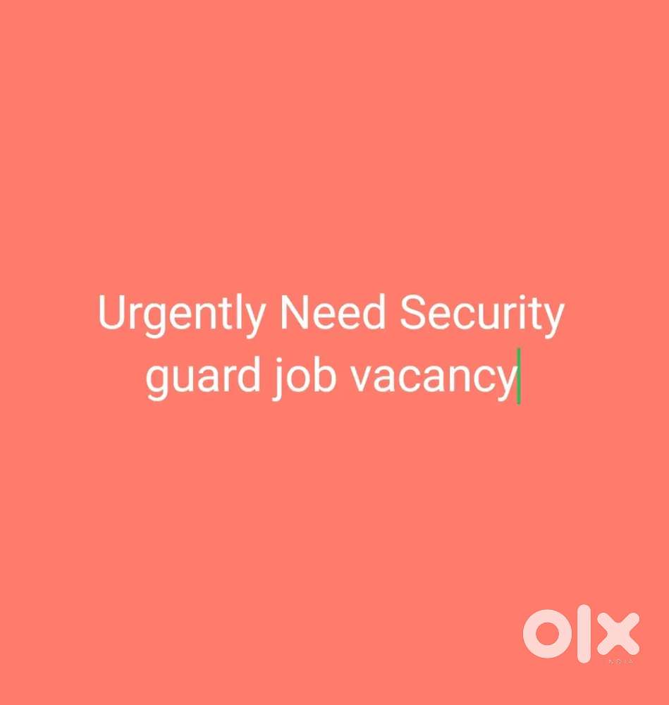 Urgently need security Guard job vacancy