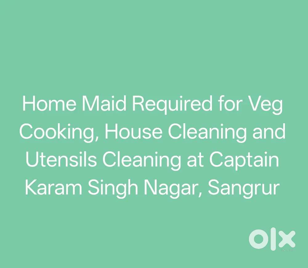 Maid required for cooking, home cleaning and utensils cleaning