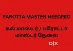 PAROTTA MASTER NEEDEED  கல் மாஸ்டர் / பரோட்டா மாஸ்டர் தேவை