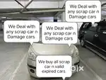 We Deal with any scrap car n valid expired cars n Damage cars