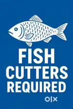 FISH CUTTERS REQUIRED