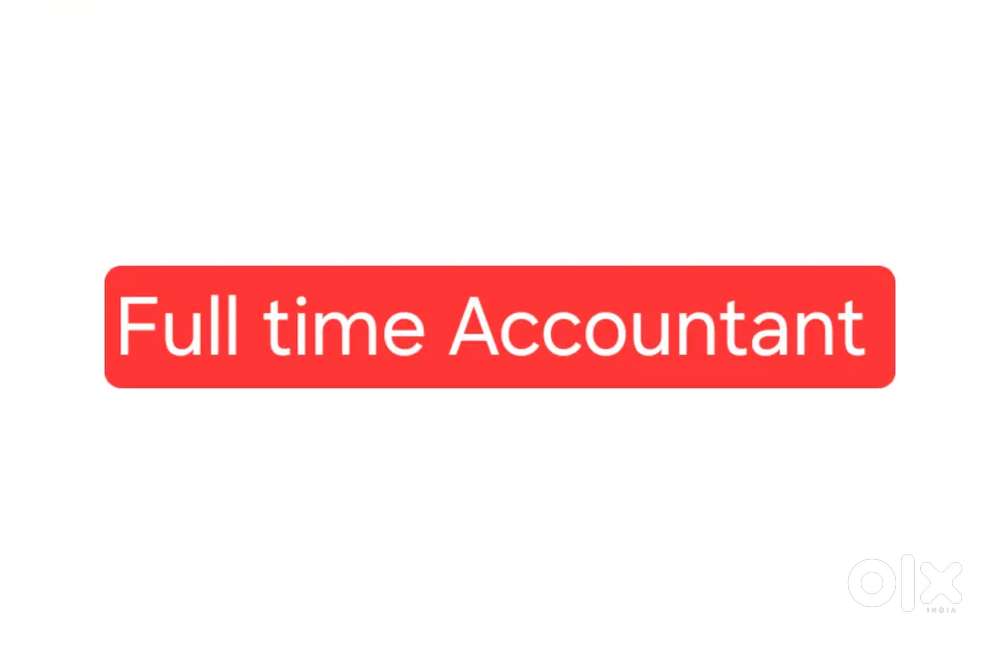 Full time accountant for Siliguri