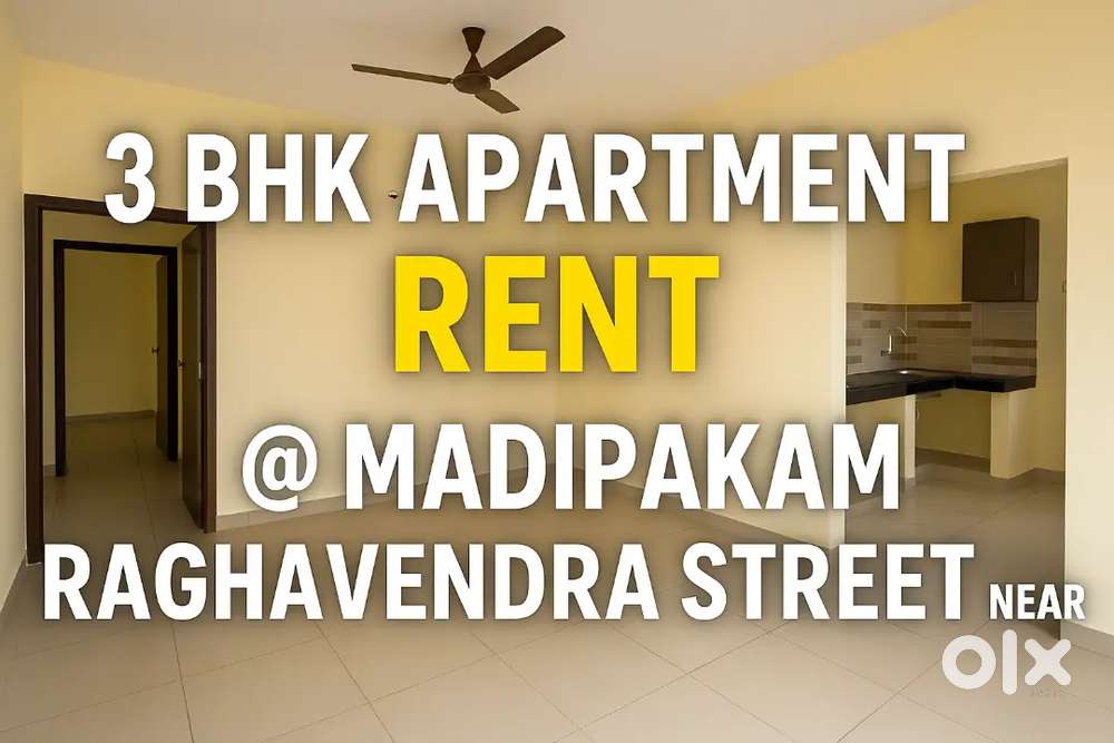 MADIPAKKAM 3 BHK APARTMENT RENT
