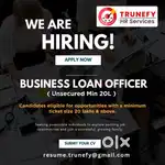 we are hiring a unsecured loan officer (Field Job)