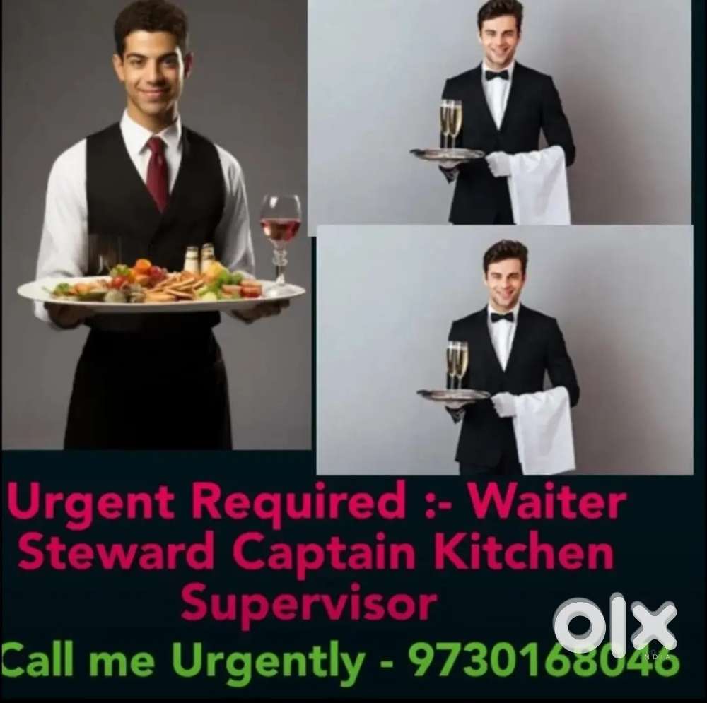 I Need :- Waiter // Steward // Captain // Kitchen Helper Housekeeping