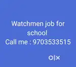 Watchmen job for school  anyone interested call me.